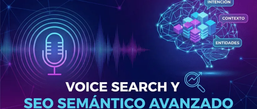 Voice Search y SEO semántico avanzado